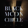 BLACK MOON CIRCLE