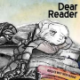 DEAR READER