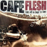 CAFE FLESH