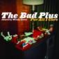 THE BAD PLUS