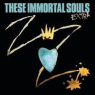 THESE IMMORTAL SOULS