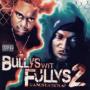 BULLYS WIT FULLYS