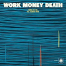 WORK MONEY DEATH