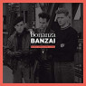 BONANZA BANZAI