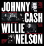 CASH JOHNNY & WILLIE NELSON