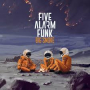 FIVE ALARM FUNK