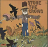 STONE THE CROWS