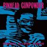 PINHEAD GUNPOWDER