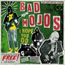 BAD MOJOS