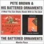 BROWN PETE & THE BATTERED ORNAMENTS