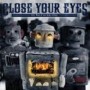 CLOSE YOUR EYES