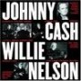 CASH JOHNNY & WILLIE NELSON