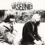 VASELINES