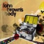 JOHN BROWNS BODY