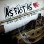 AS FAST AS