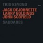 TRIO BEYOND: JACK DEJOHNETTE LARRY GOLDINGS JOHN SCOFIELD