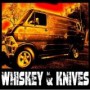 WHISKEY & KNIVES