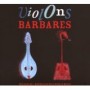 VIOLONS BARBARES