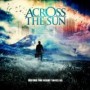 ACROSS THE SUN