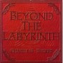 BEYOND THE LABYRINTH