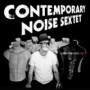 CONTEMPORARY NOISE SEXTET