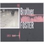 BROTHER FOSTER