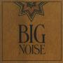 BIG NOISE