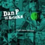 DAN P & THE BRICKS