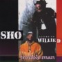 SHO FEAT. WILLIE D