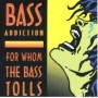 BASS ADDICTION