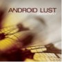 ANDROID LUST