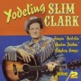 CLARK SLIM YODELING