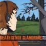 DEATH IS NOT GLAMOROUS