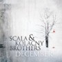 SCALA & KOLACNY BROTHERS