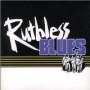 RUTHLESS BLUES