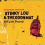 STINKY LOU & GOONMAT