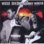 DIXON WILLIE & WINTER JOHNNY