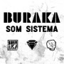 BURAKA SOM SISTEMA