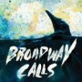 BROADWAY CALLS