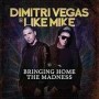 VEGAS DIMITRI & LIKE MIKE BRINGING