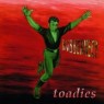 TOADIES