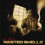 WASTED SHELLS