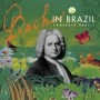 CAMERATA BRAZIL- BACH IN BRAZIL (ENGLISH)