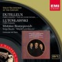 DUTILLEUX & LUTOSLAVSKI