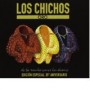 CHICHOS