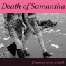 DEATH OF SAMANTHA