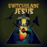 SWITCHBLADE JESUS