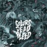 COLORS DEAD BLEED