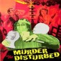 MURDER THE DISTURBED