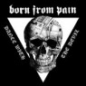 BORN FROM PAIN